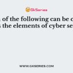 Which of the following can be considered as the elements of cyber security?