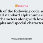 Which of the following code sets include all standard alphanumeric keyboard characters along with lower case alpha and special characters?