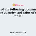 Which of the following documents records the quantity and value of the material?