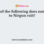 Which of the following does not belong to Nirgun cult?