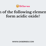 Which of the following elements will form acidic oxide?