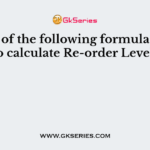 Which of the following formula is used to calculate Re-order Level?
