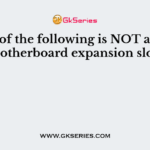 Which of the following is NOT a type of motherboard expansion slot?