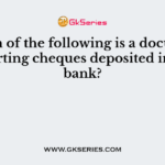 Which of the following is a document supporting cheques deposited into the bank?