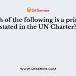 Which of the following is a principle stated in the UN Charter?