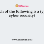 Which of the following is a type of cyber security?