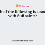 Which of the following is associated with Sufi saints?