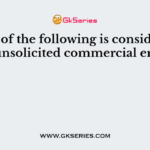 Which of the following is considered as the unsolicited commercial email?