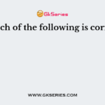 Which of the following is correct?