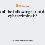 Which of the following is not done by cybercriminals?