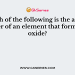 Which of the following is the atomic number of an element that forms basic oxide?