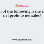 Which of the following is the ratio of net profit to net sales?