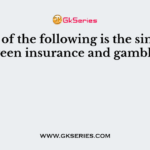Which of the following is the similarity between insurance and gambling?.