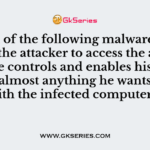 Which of the following malware's type allows the attacker to access the administrative controls and enables