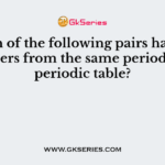 Which of the following pairs has both members from the same period of the periodic table?