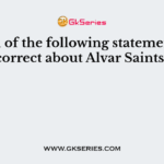 Which of the following statement (s) is correct about Alvar Saints?