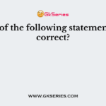Which of the following statements is incorrect?       
