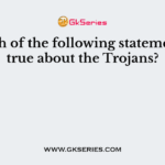 Which of the following statements is true about the Trojans?