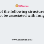 Which of the following structures would not be associated with fungi?