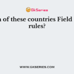 Which of these countries Field Castro rules?