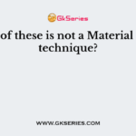 Which of these is not a Material control technique?