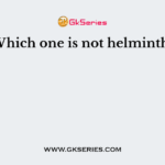 Which one is not helminth?