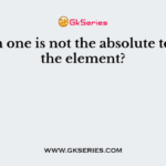 Which one is not the absolute term of the element?