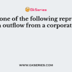 Which one of the following represents a cash outflow from a corporation?