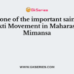 Which one of the important saint of the Bhakti Movement in Maharashtra Mimansa