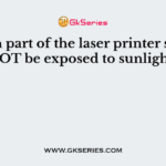 Which part of the laser printer should NOT be exposed to sunlight?
