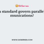 Which standard govern parallel communications?
