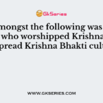 Who amongst the following was a blind poet who worshipped Krishna and spread Krishna Bhakti cult?
