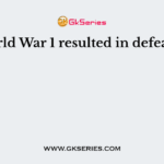 World War 1 resulted in defeat of