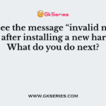 You see the message “invalid media device” after installing a new hard drive. What do you do next?