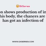 a person shows production of interferons in his body, the chances are that he has got an infection of