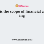 _____ is the scope of financial accounting