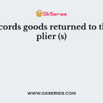 ___ records goods returned to the supplier (s)