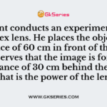 A student conducts an experiment using a convex lens