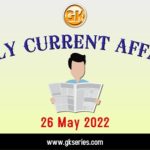 Daily Current Affairs 26 May 2022