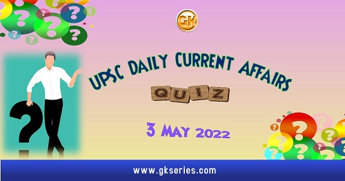 UPSC Daily Current Affairs Quiz