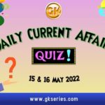 Current Affairs for Competitive Exam – 14 May 2022
