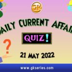 Daily Quiz on Current Affairs 21 May 2022