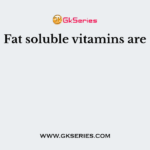 Fat soluble vitamins are