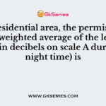 For a residential area, the permissible L (time weighted average of the level of sound in decibels on scale A during the night time) is