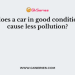 How does a car in good condition can cause less pollution?
