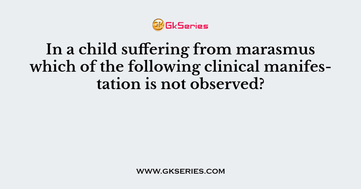 In a child suffering from marasmus which of the following clinical manifestation is not observed?