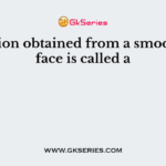 Reflection obtained from a smooth surface is called a