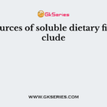 The sources of soluble dietary fiber include