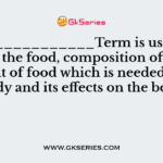 The___________Term is used to study the food, composition