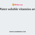 Water soluble vitamins are